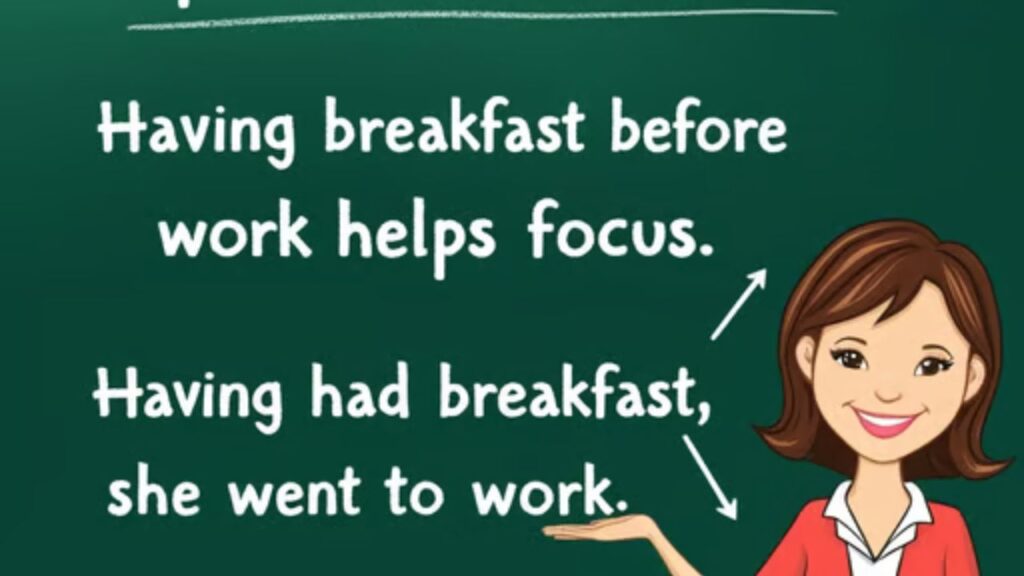 Mastering the Use of “Having” vs. “Having Had”