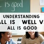 All Is Well or All Is Good: What’s Grammatically Right?